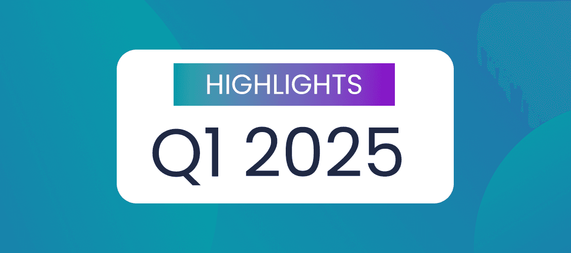 Explore Q1 2025 highlights